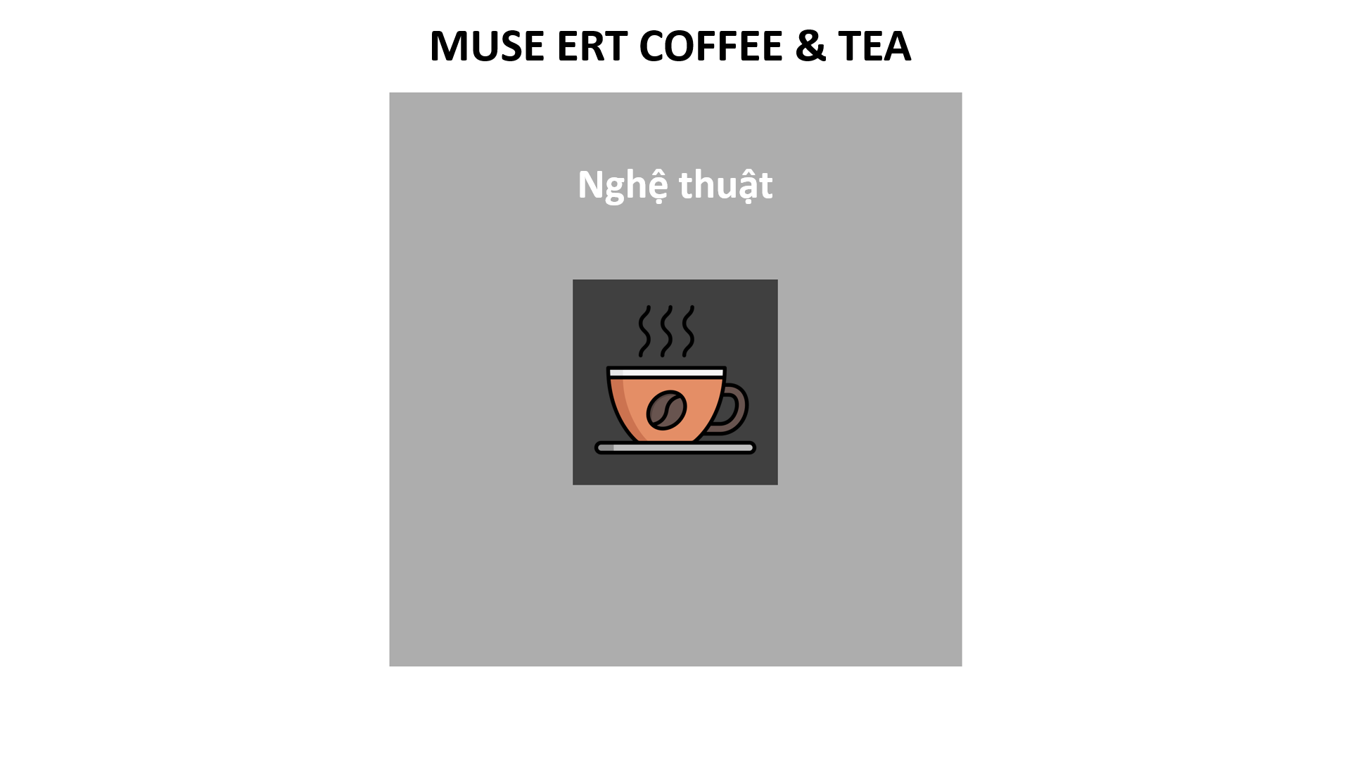 Muse Ert Coffee & Tea đại diện cho khái niệm “nghệ thuật”